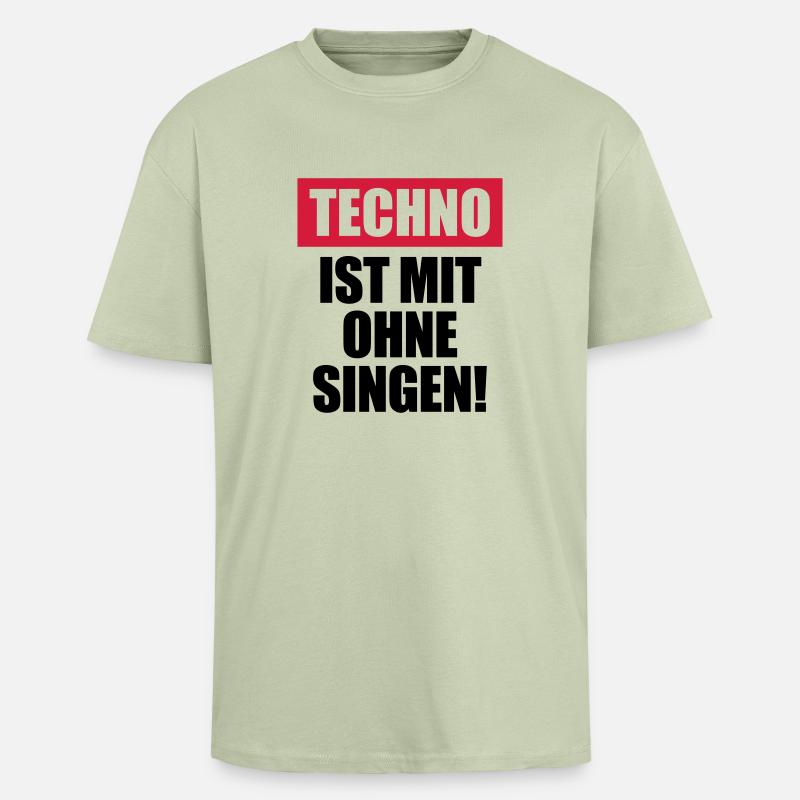 Techno ist mit ohne singen - Oversized Heavyweight Unisex T-Shirt - Leichtes Salbeigrün 