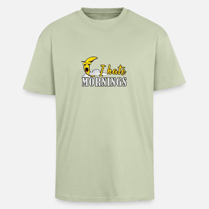 I hate mornings - Oversized Heavyweight Unisex T-Shirt - Leichtes Salbeigrün 