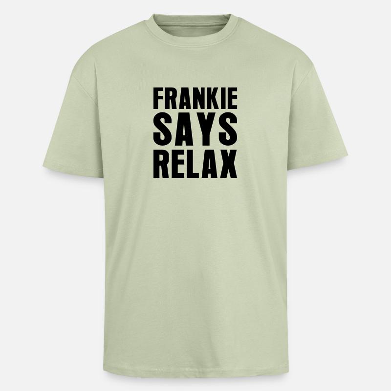 Frankie Says Relax - Oversized Heavyweight Unisex T-Shirt - Leichtes Salbeigrün