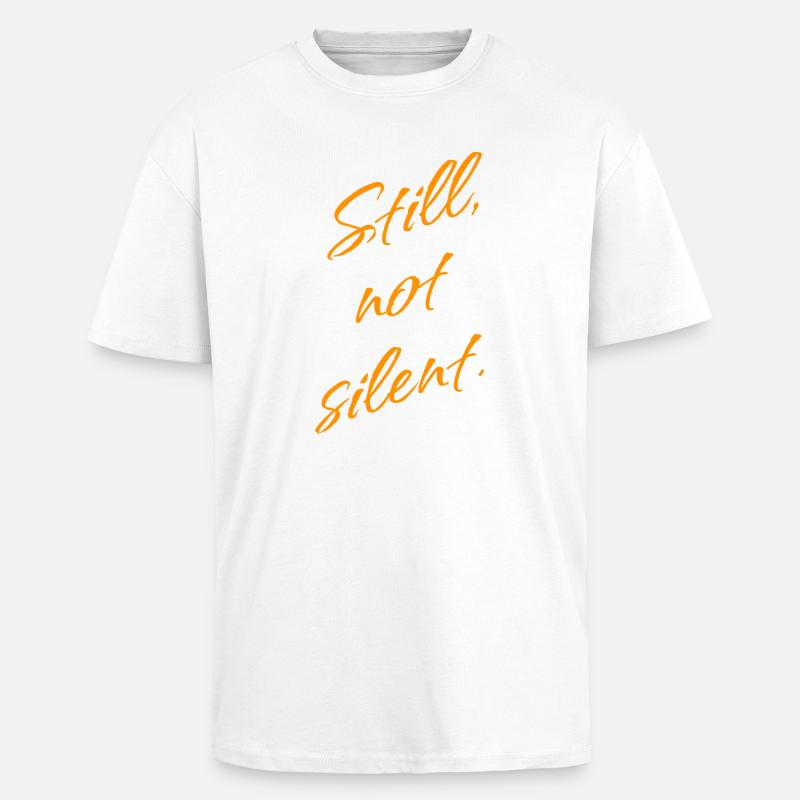 Pourtant, pas silencieux – Déclaration d’autonomisation - T-shirt unisexe oversize épais - blanc