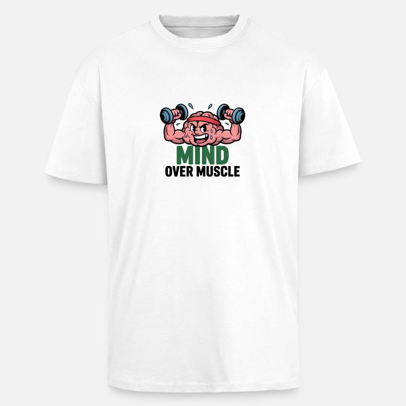 Mind Over Muscles - Unisex Oversized Heavyweight T-shirt - white