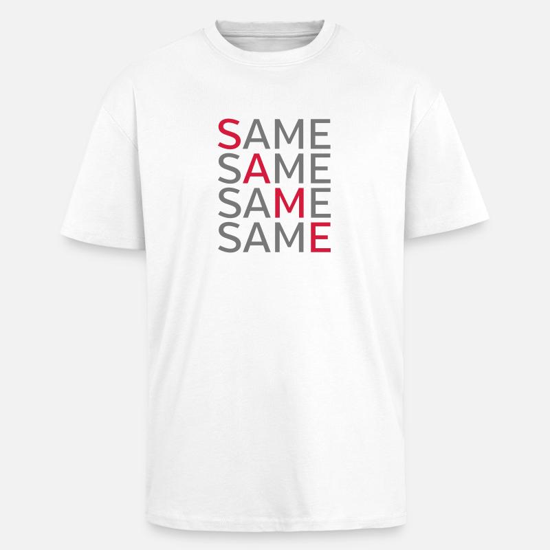 Same Same Same Same - Unisex Oversized Heavyweight T-shirt - white