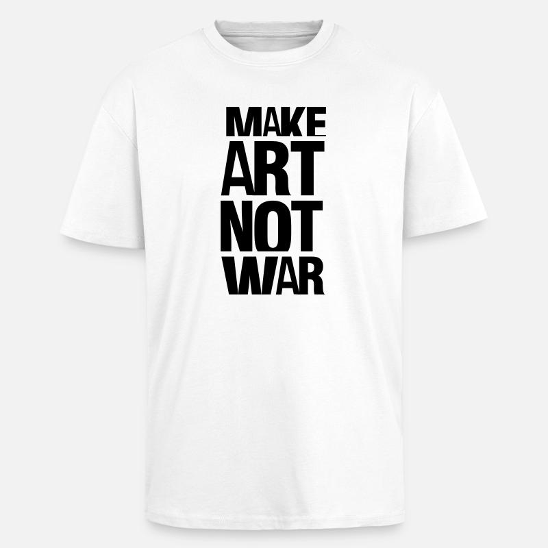 make art not war - Oversized Heavyweight Unisex T-Shirt - Weiß
