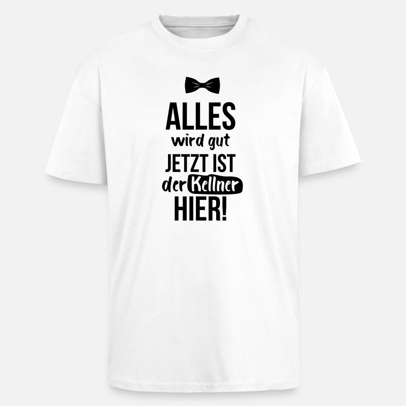 KELLNER: Alles Wird Gut - Oversized Heavyweight Unisex T-Shirt - Weiß