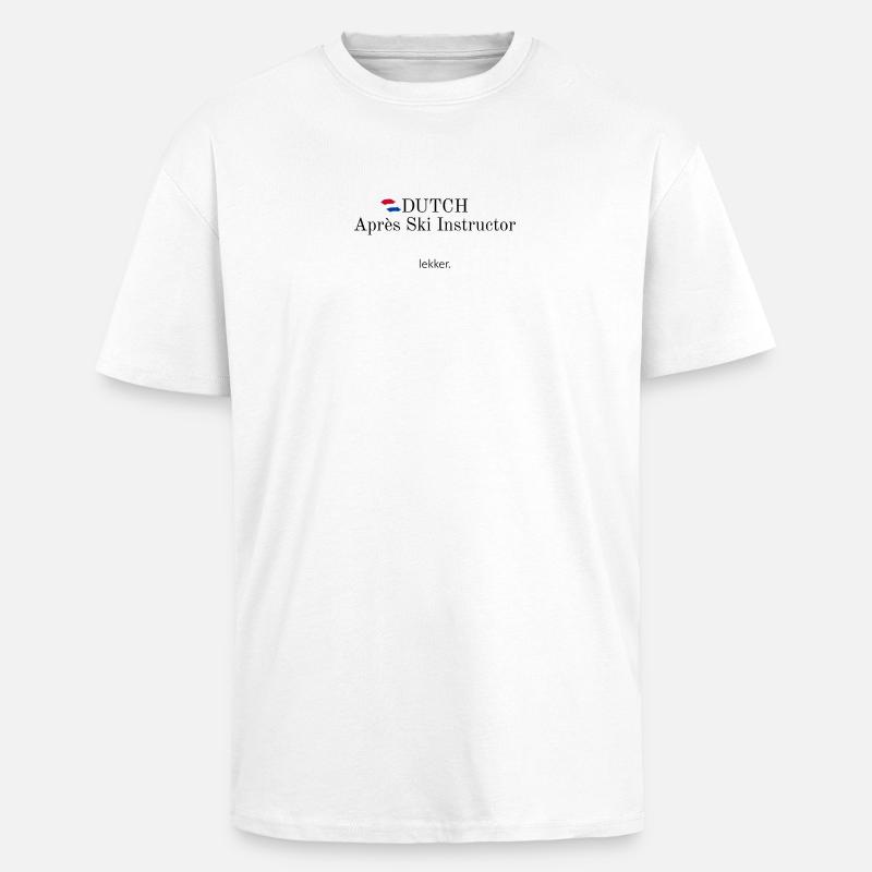 Dutch Apres Ski Instructor - Oversized Heavyweight Unisex T-Shirt - Weiß