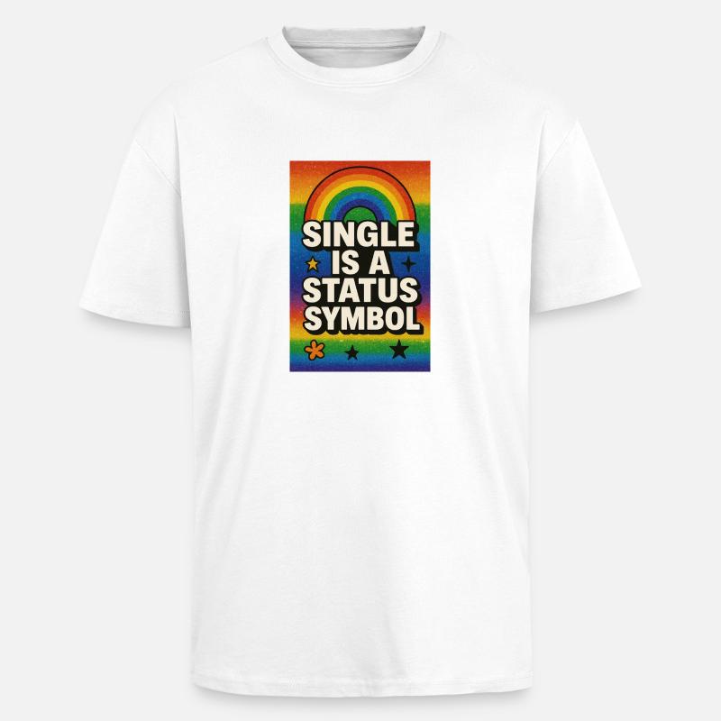 Single ist ein Statussymbol Regenbogen - Oversized Heavyweight Unisex T-Shirt - Weiß
