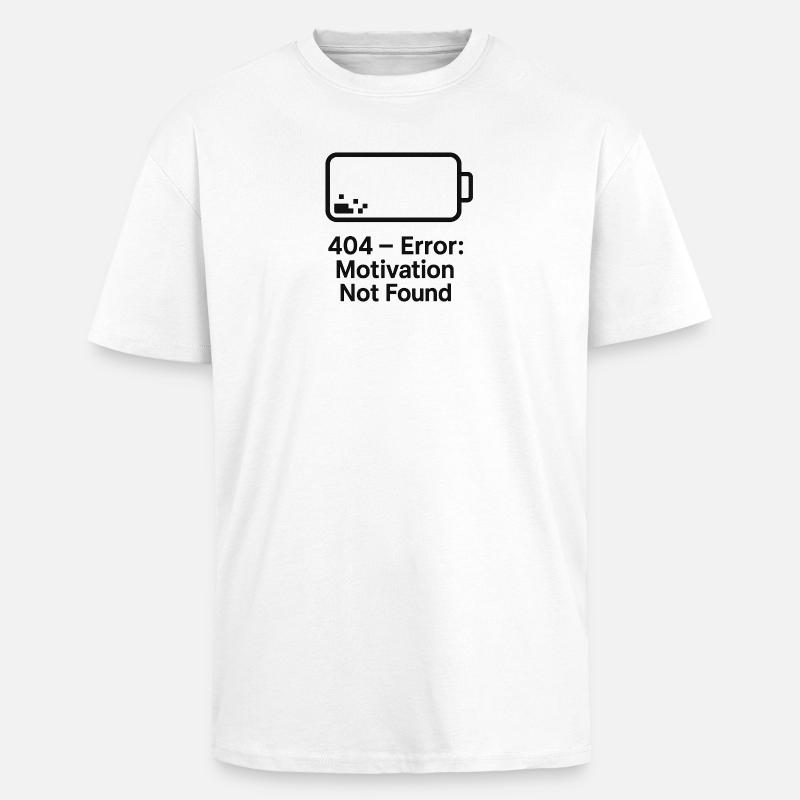 Error 404 Motivation Not Found - Unisex Oversized Heavyweight T-shirt - white