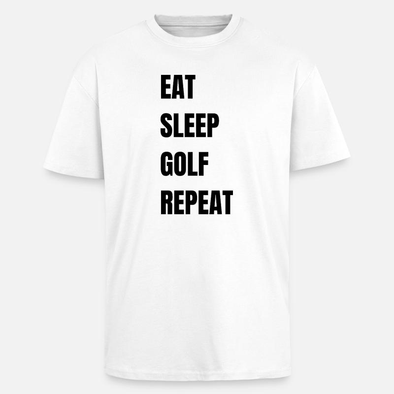 Eat Sleep Golf Repeat - Unisex Oversized Heavyweight T-shirt - white