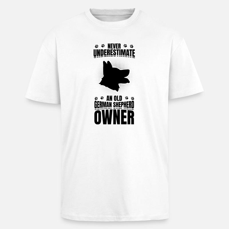 Never underestimate German Shepherd owner - Unisex Oversized Heavyweight T-shirt - white