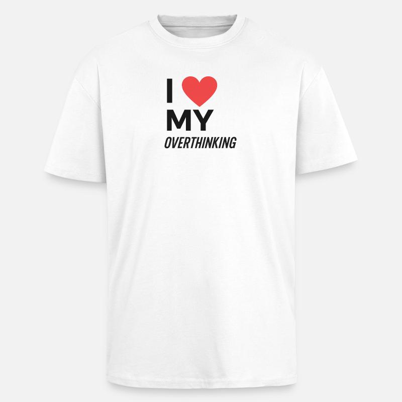 I Love My Overthinking - Unisex Oversized Heavyweight T-shirt - white