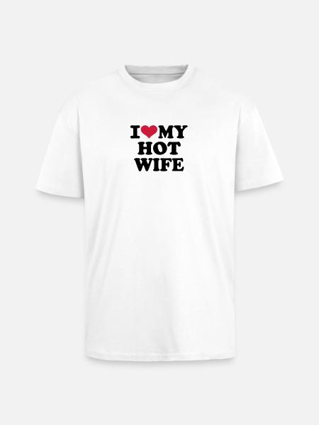I love my hot wife - Unisex oversized T-shirt van zware kwaliteit - wit