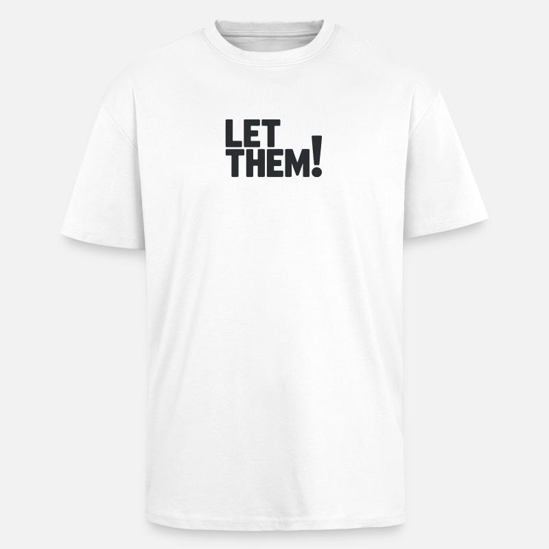 Let Them!  A Clean Mindset Statement - Unisex Oversized Heavyweight T-shirt - white