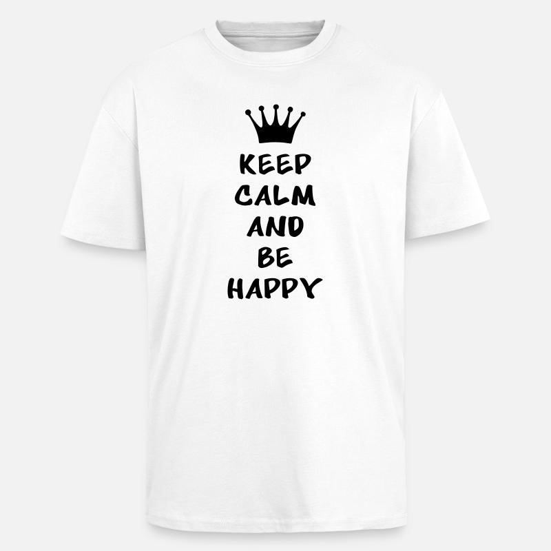 Keep calm and be happy - Oversized Heavyweight Unisex T-Shirt - Weiß