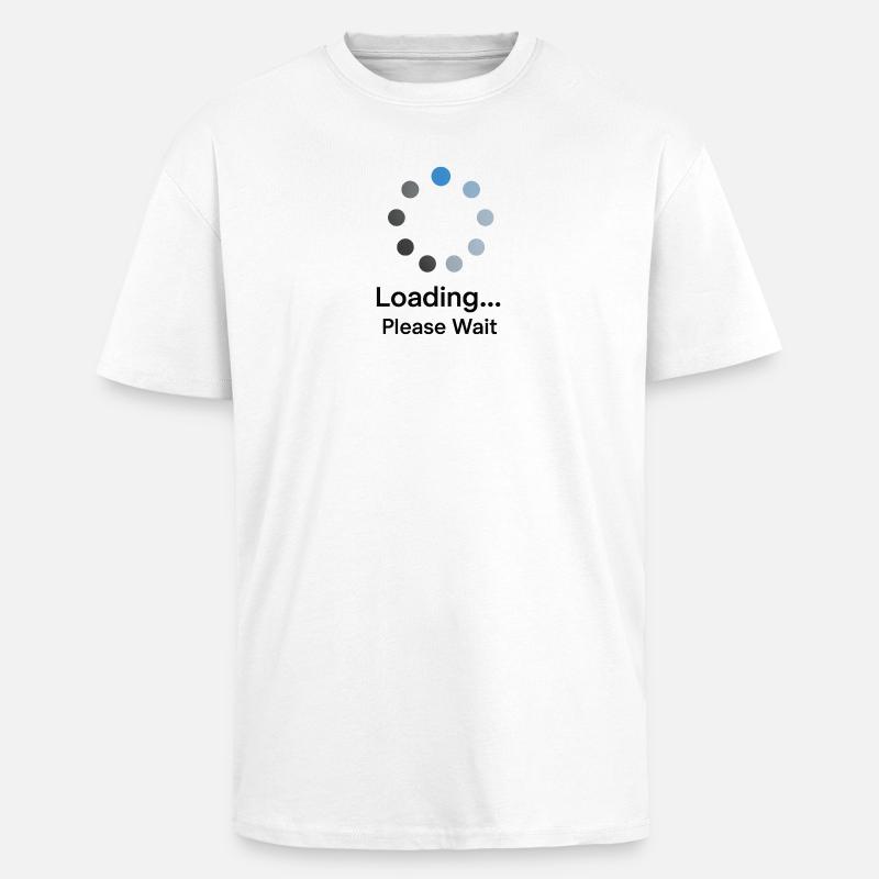 Loading Please Wait - Oversized Heavyweight Unisex T-Shirt - Weiß