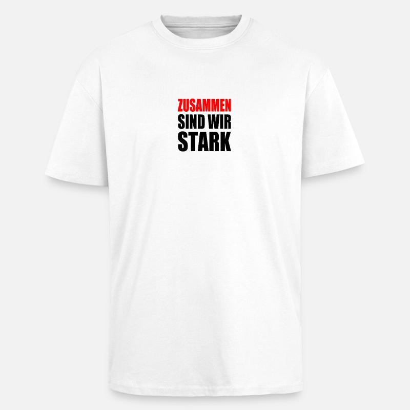 zusammen sind wir stark - Oversized Heavyweight Unisex T-Shirt - Weiß