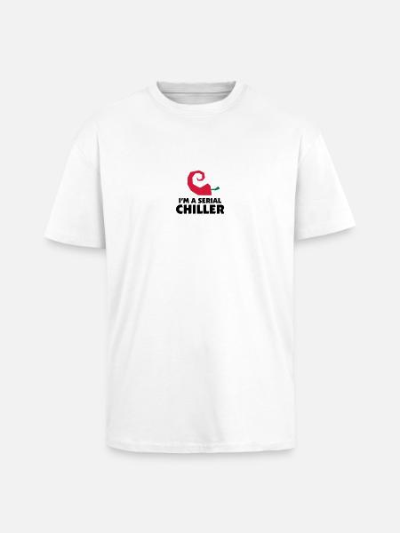 I m a Serial Chiller - Unisex Oversized Heavyweight T-shirt - white