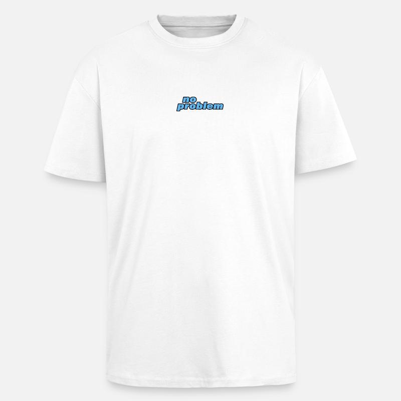 NO PROBLEM - Oversized Heavyweight Unisex T-Shirt - Weiß