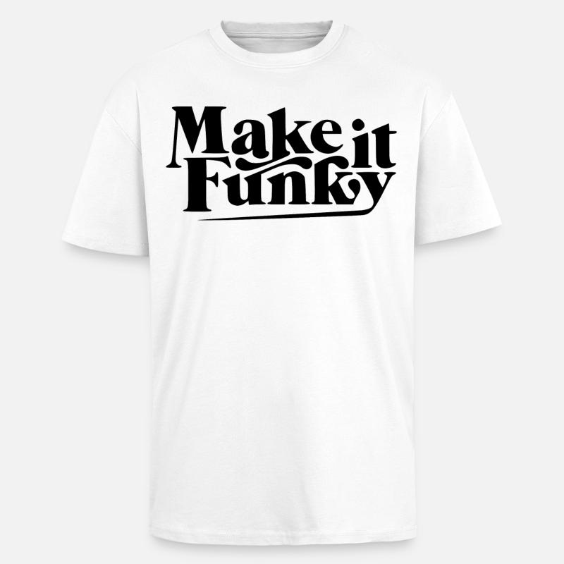 Make it funky - Unisex Oversized Heavyweight T-shirt - white