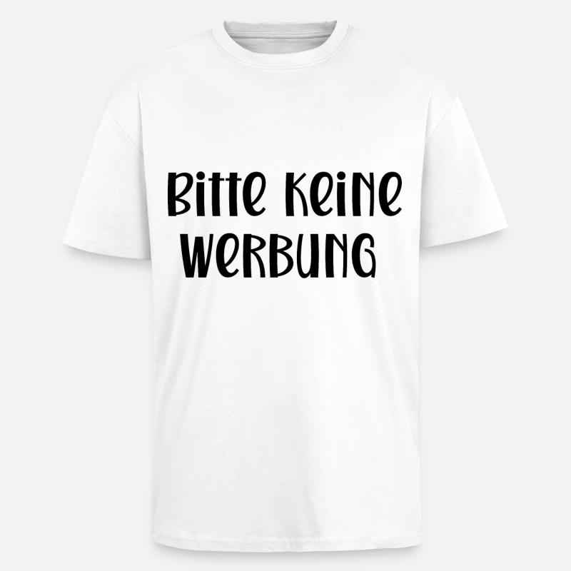 Bitte keine Werbung - Oversized Heavyweight Unisex T-Shirt - Weiß
