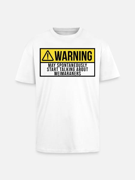 Start Talking About Weimaraner - Unisex Oversized Heavyweight T-shirt - white