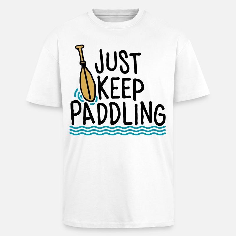 Continuez simplement à pagayer - T-shirt unisexe oversize épais - blanc