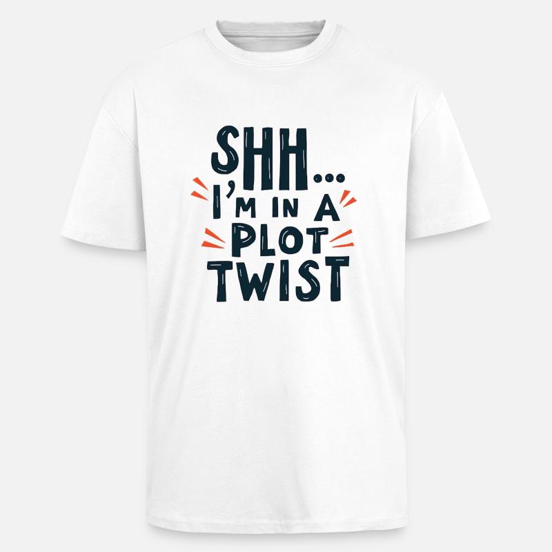 Shhh... I'm in a Plot Twist - Oversized Heavyweight Unisex T-Shirt - Weiß