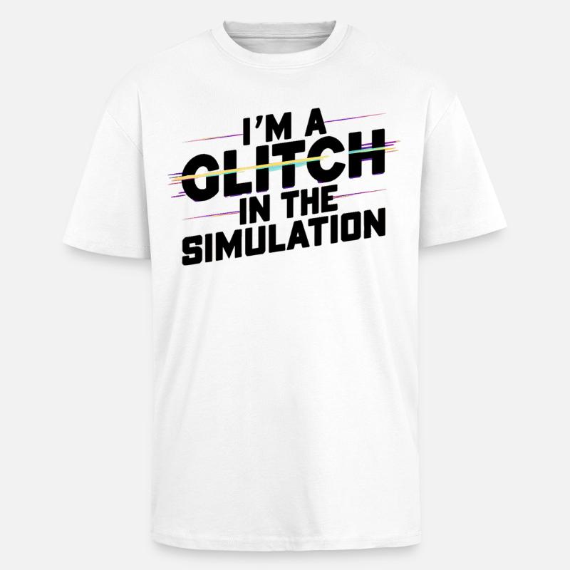I'm a Glitch in the Simulation - Unisex Oversized Heavyweight T-shirt - white