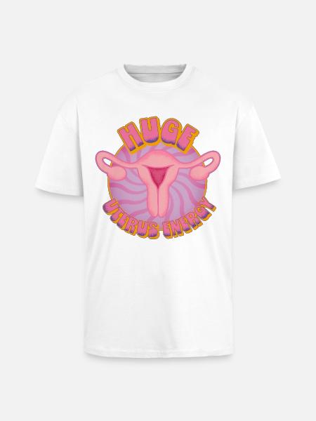 Huge Uterus Energy – Power & Empowerment - Unisex Oversized Heavyweight T-shirt - white