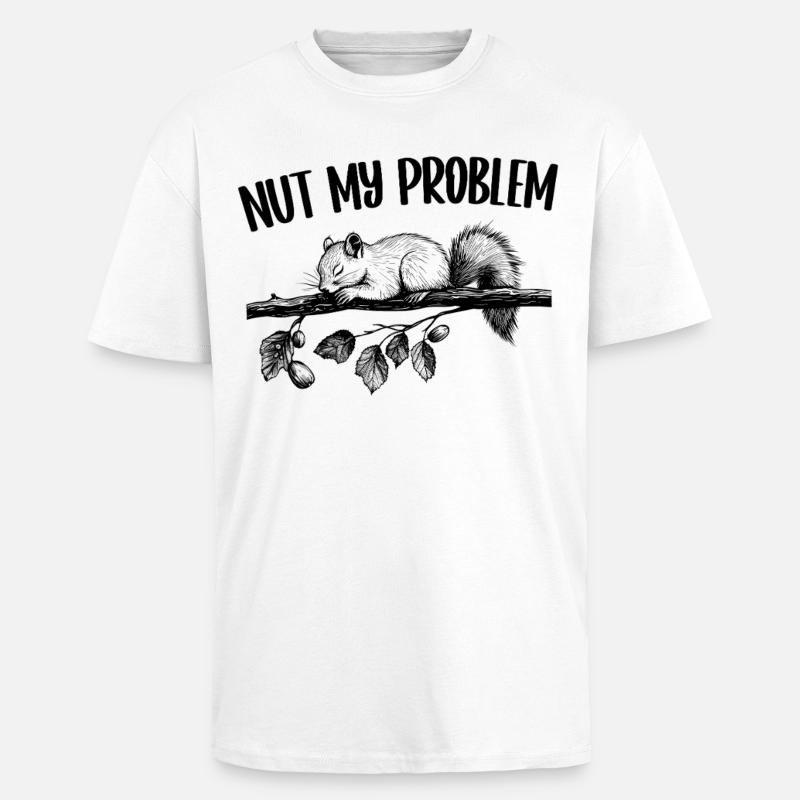 Nut My Problem Squirrel Cadeau mignon - T-shirt unisexe oversize épais - blanc