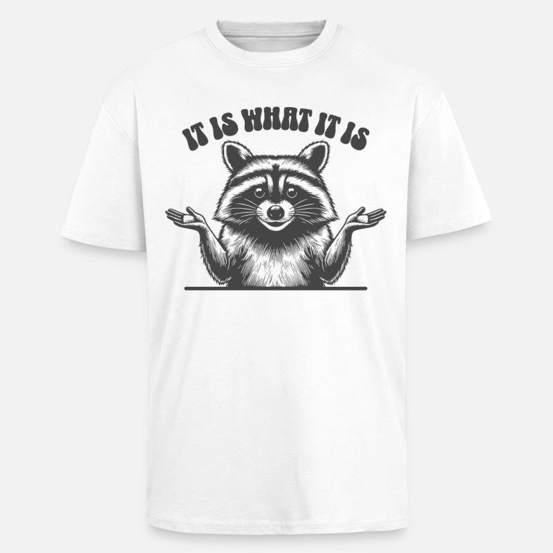 Waschbär - It is what it is - Oversized Heavyweight Unisex T-Shirt - Weiß