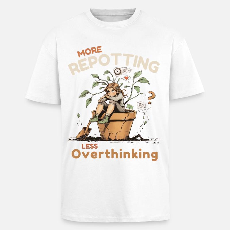 Overthinking? Time for repotting! - Unisex Oversized Heavyweight T-shirt - white