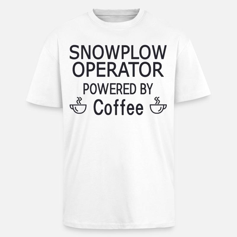 Snowplow Operator Powered Coffee Schneepflugfahrer - Oversized Heavyweight Unisex T-Shirt - Weiß