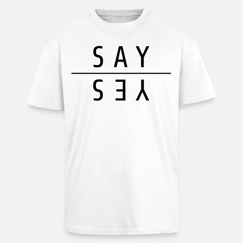 Say Yes Geschenk - Oversized Heavyweight Unisex T-Shirt - Weiß