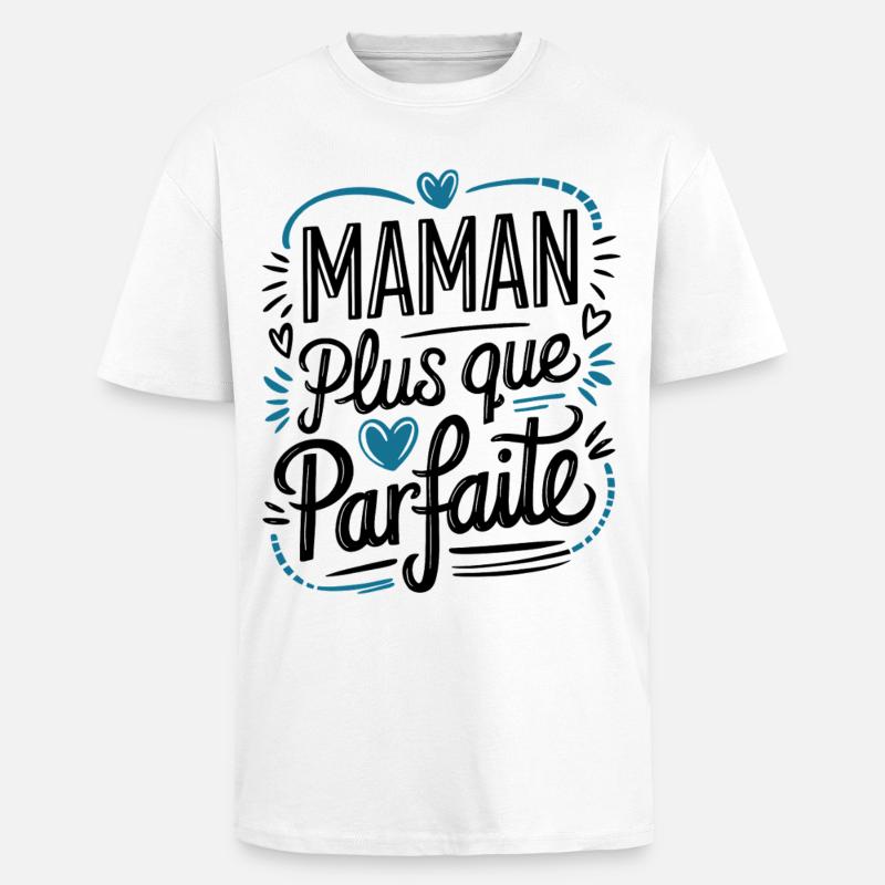 Maman plus que Parfaite - T-shirt unisexe oversize épais - blanc