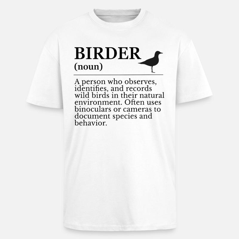 Birder Definition - Vogelbeobachter - Oversized Heavyweight Unisex T-Shirt - Weiß