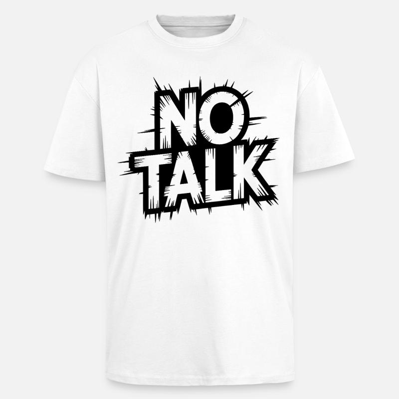 No Talk Distressed Typography - Oversized Heavyweight Unisex T-Shirt - Weiß