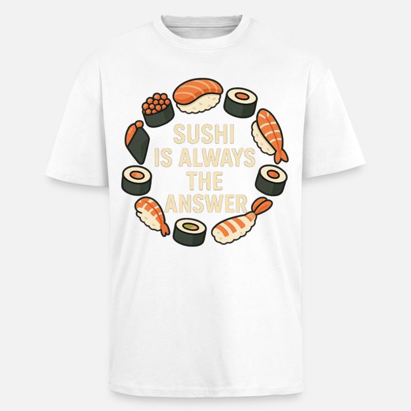 Le sushi est toujours la solution - T-shirt unisexe oversize épais - blanc