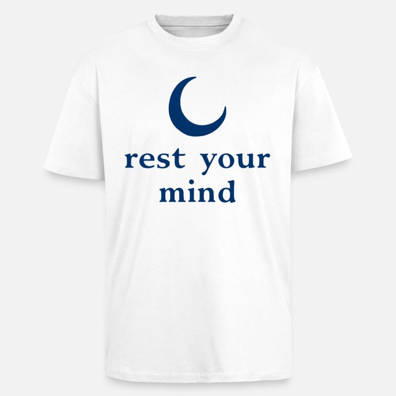 Rest Your Mind Mond Achtsamkeit Statement - Oversized Heavyweight Unisex T-Shirt - Weiß