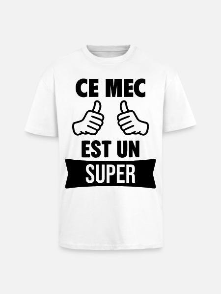 Ce Mec Est Un Super Personnalisable - T-shirt unisexe oversize épais - blanc