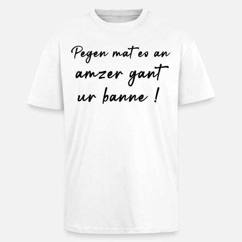 Mach dir einen Bann! - Oversized Heavyweight Unisex T-Shirt - Weiß