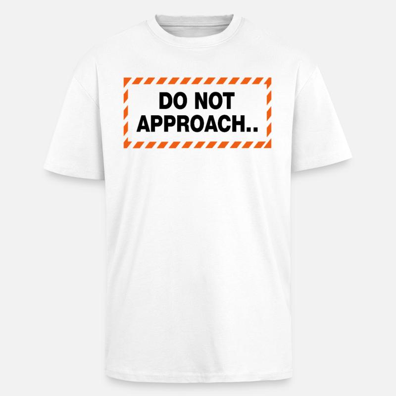 Do Not Approach Warnung Abstand Statement - Oversized Heavyweight Unisex T-Shirt - Weiß