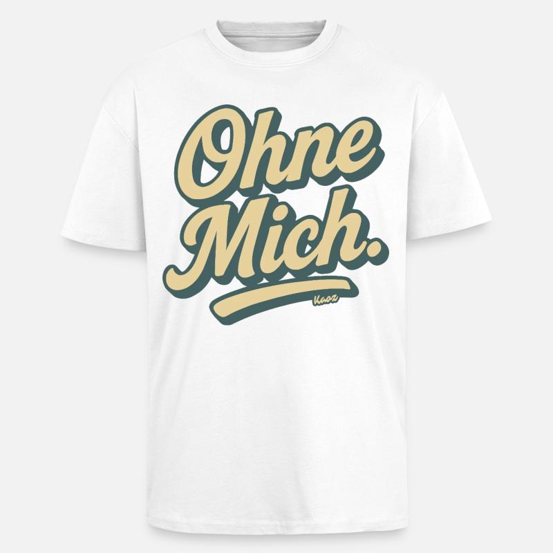 Ohne Mich Retro Script - Oversized Heavyweight Unisex T-Shirt - Weiß