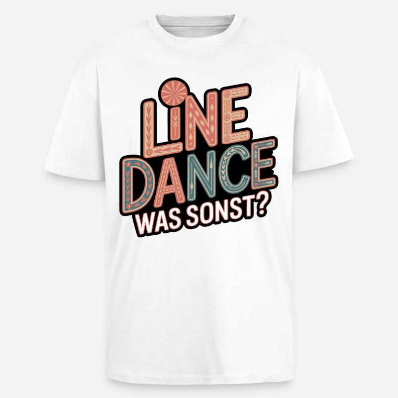 Line Dance Vad mer? - Tjock Oversized T-shirt - vit