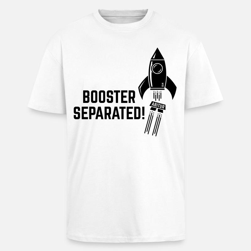 Booster Separated! (Abitur / Abi / Abiturient / B) - Oversized Heavyweight Unisex T-Shirt - Weiß
