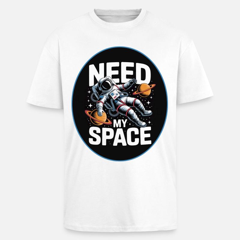 Need My Space : Conception d’astronautes - T-shirt unisexe oversize épais - blanc