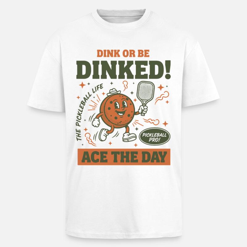 Pickleball-lustiger Spieler Dink Oder Werde Dinked Ace The - Oversized Heavyweight Unisex T-Shirt - Weiß