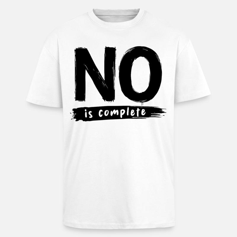 No is complete Lustiger Spruch Statement - Oversized Heavyweight Unisex T-Shirt - Weiß