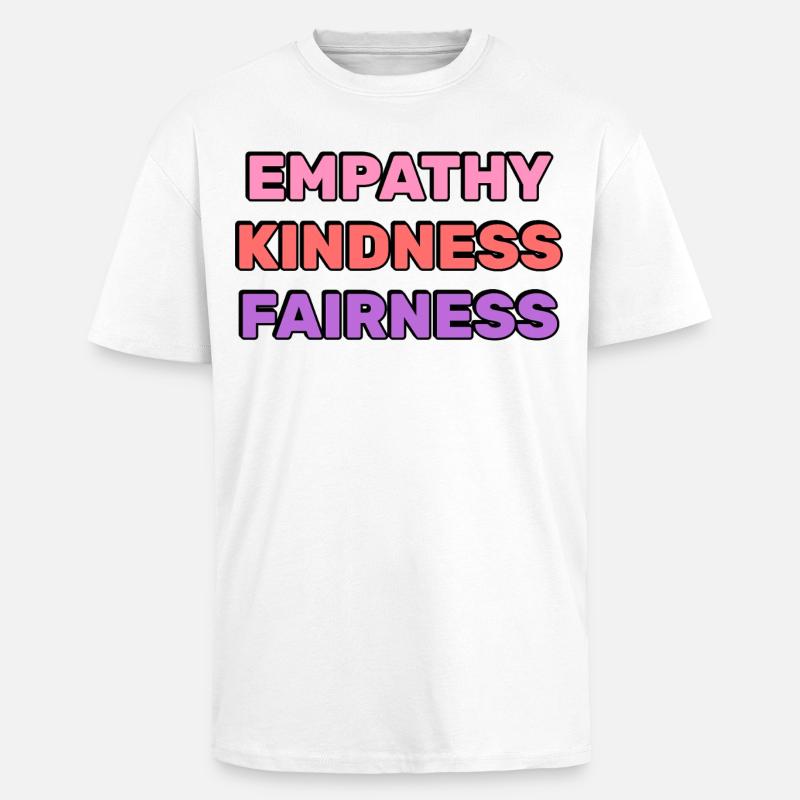 Empathie, Freundlichkeit, Fairness, - Oversized Heavyweight Unisex T-Shirt - Weiß