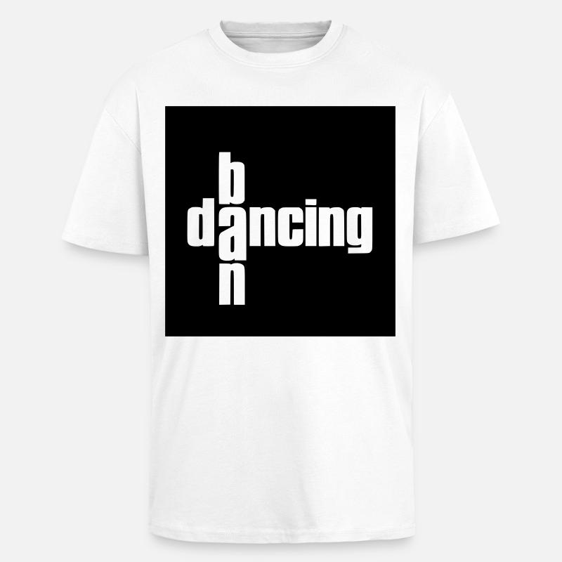 Interdiction des dacing - T-shirt unisexe oversize épais - blanc