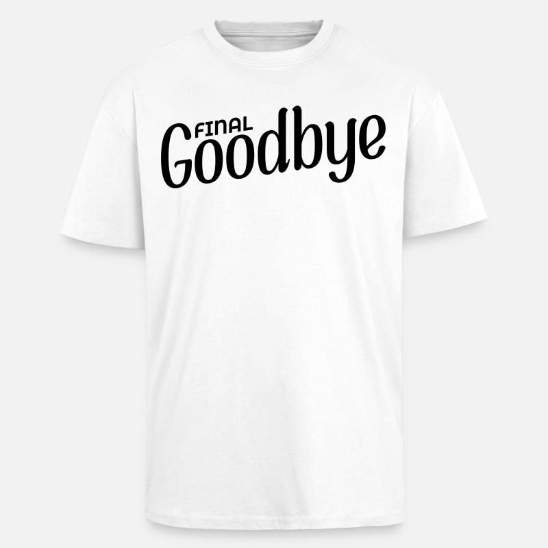 Final Goodbye - Unisex Oversized Heavyweight T-shirt - white